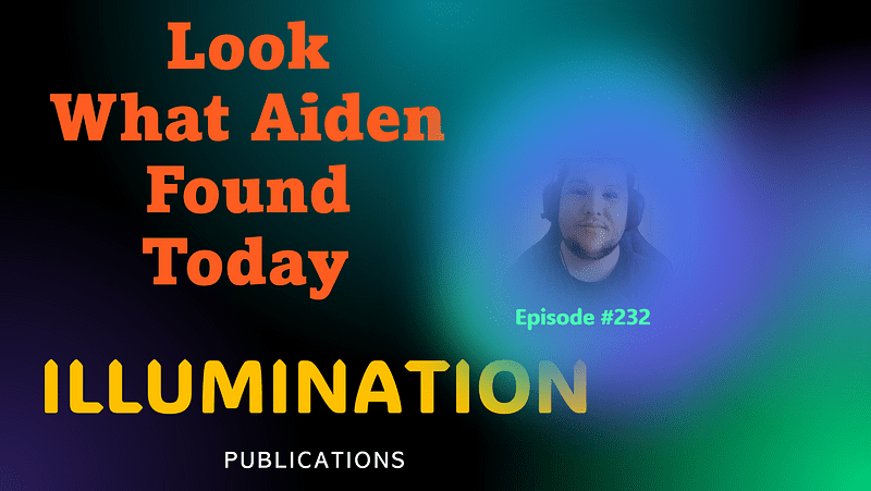 Look What Aiden Found Today — Episode #232