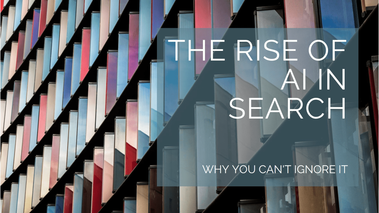 Why You Can’t Ignore the Rise of AI in Search