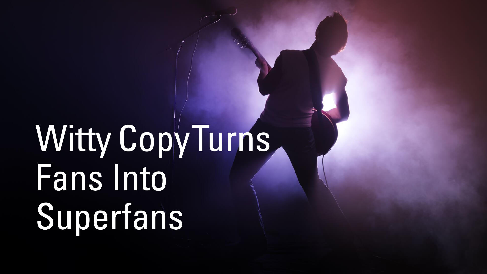 How a Musician Used Witty Copy to Turn Fans into Superfans