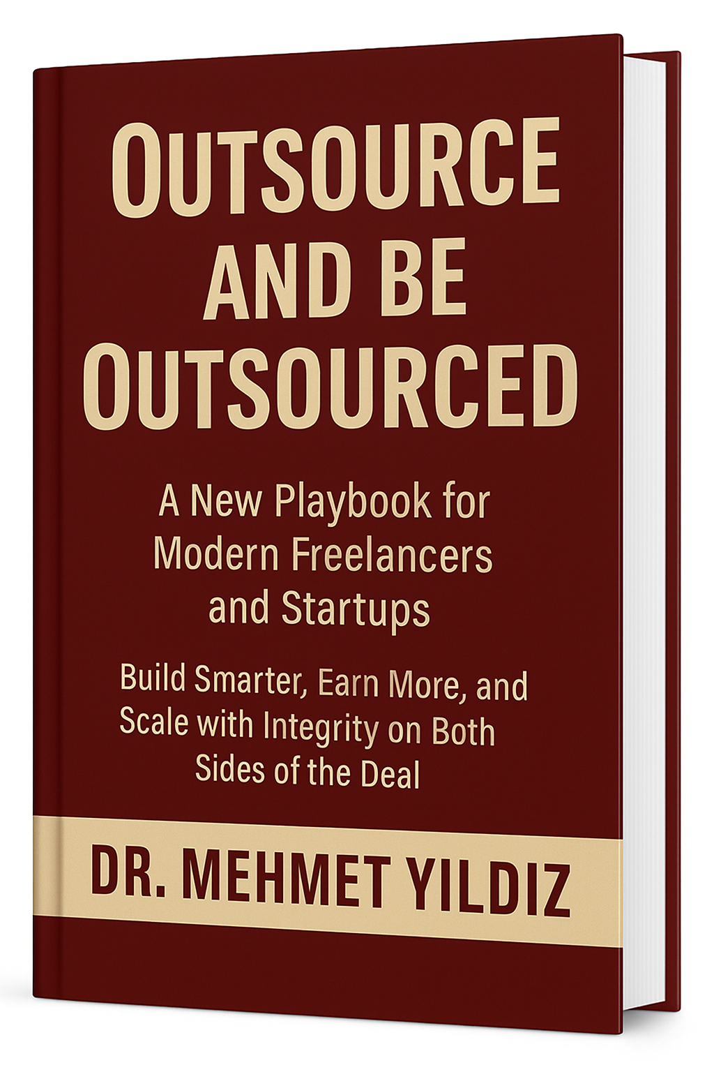 Outsource and Be Outsourced: A New Playbook for Modern Freelancers and Startups (Substack Newsletter Mastery, Excellence, and Eminence Series)