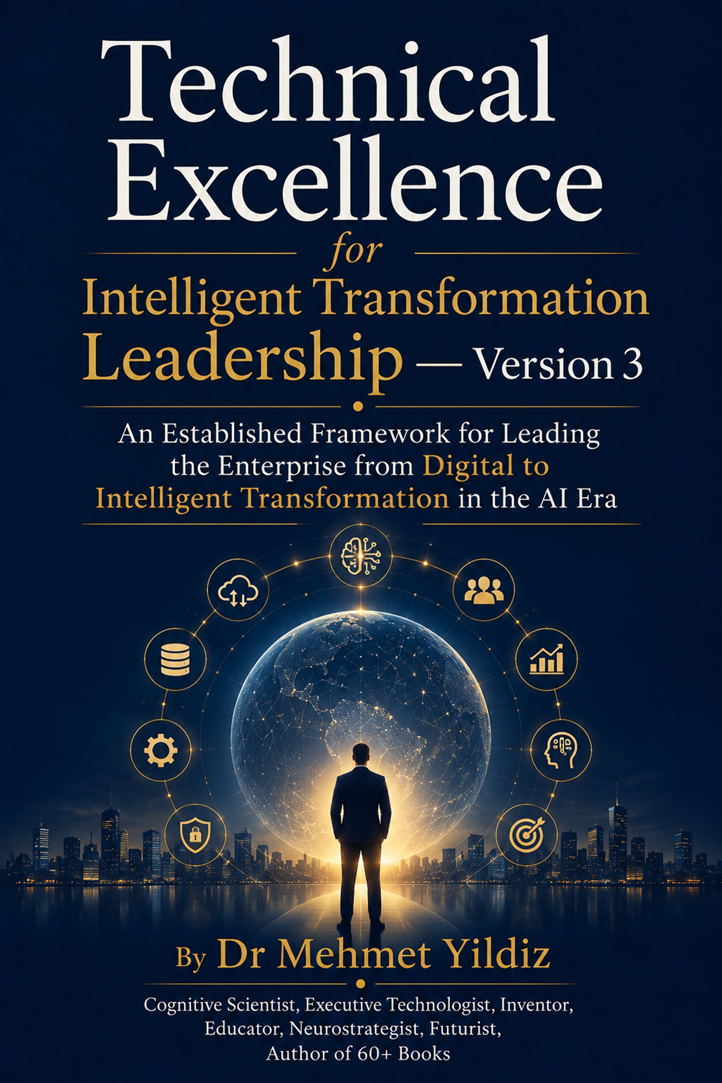 An Introduction to “Technical Excellence for Intelligent Transformation Leadership — Version 3”